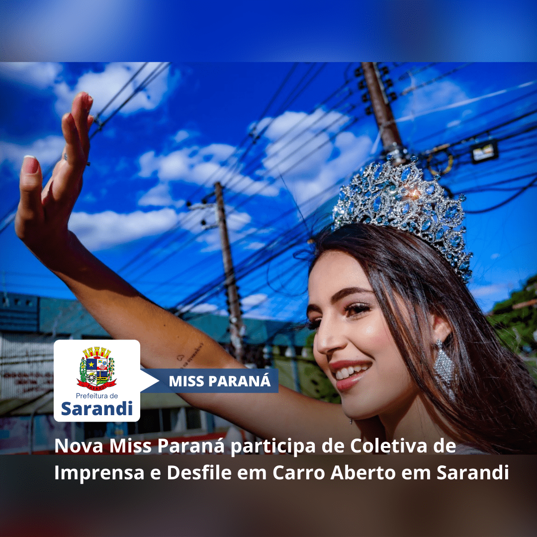 Nova Miss Paraná participa de Coletiva de Imprensa e Desfile em Carro Aberto em Sarandi